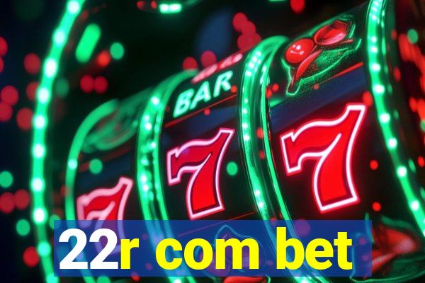 22r com bet